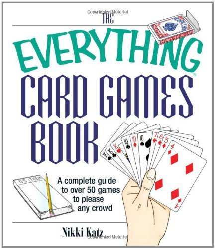 Beispielbild fr The Everything Card Games Book: A complete guide to over 50 games to please any crowd zum Verkauf von Wonder Book