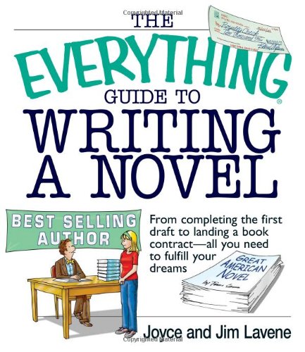 Imagen de archivo de The Everything Guide to Writing a Novel : From Completing the First Draft to Landing a Book Contract- All You Need to Fulfill Your Dreams a la venta por Better World Books