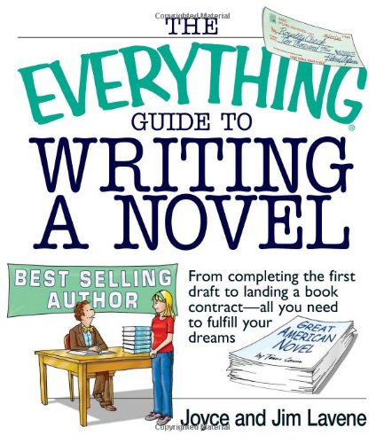 Stock image for The Everything Guide To Writing A Novel: From completing the first draft to landing a book contract--all you need to fulfill your dreams for sale by SecondSale