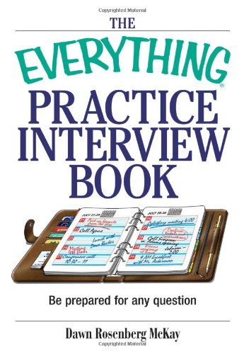 Beispielbild fr The Everything Practice Interview Book: Be prepared for any question zum Verkauf von SecondSale