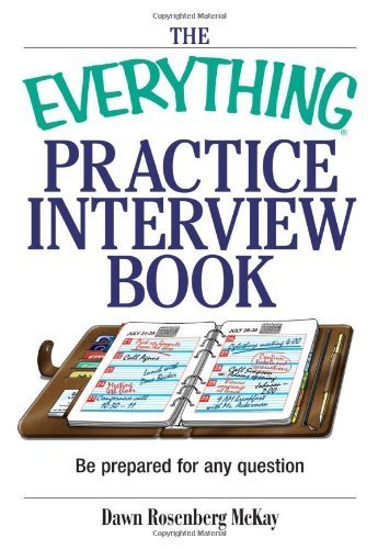 9781593371333: The Everything Practice Interview Book: Be prepared for any question (Everything: School and Careers)