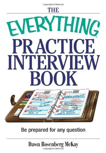 The Everything Practice Interview Book: Be prepared for any question