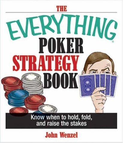 Beispielbild fr The Everything Poker Strategy Book: Know When To Hold, Fold, And Raise The Stakes (Everything: Sports and Hobbies) (Everything (Hobbies & Games)) zum Verkauf von Ergodebooks