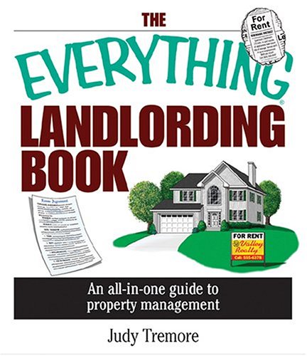 The Everything Landlording Book: An All-in-one Guide To Property Management (9781593371432) by Tremore, Judy