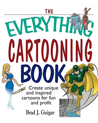 Beispielbild fr The Everything Cartooning Book : Create Unique and Inspired Cartoons for Fun and Profit zum Verkauf von Better World Books
