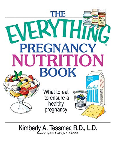 Beispielbild fr The Everything Pregnancy Nutrition Book: What To Eat To Ensure A Healthy Pregnancy zum Verkauf von Wonder Book