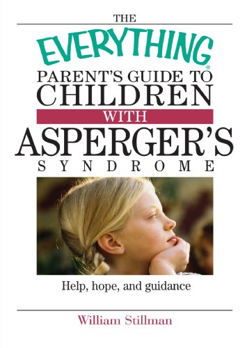 Beispielbild fr The Everything Parent's Guide To Children With Asperger's Syndrome: Help, Hope, And Guidance zum Verkauf von SecondSale