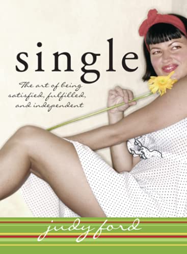 Stock image for Single: The Art of Being Satisfied, Fulfilled and Independent for sale by WorldofBooks