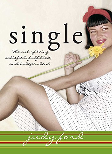 Stock image for Single: The Art of Being Satisfied, Fulfilled and Independent for sale by SecondSale