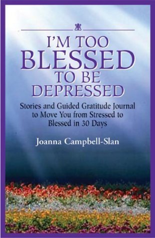 Stock image for I'm Too Blessed to Be Depressed: Stories and Guided Gratitude Journal to Move You from Stressed to Blessed in 30 Days for sale by ThriftBooks-Atlanta