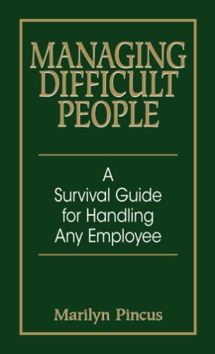 Beispielbild fr Managing Difficult People: A Survival Guide for Handling Any Employee zum Verkauf von Wonder Book