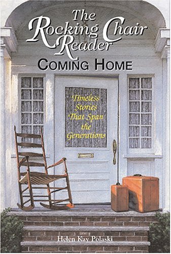 Stock image for Rocking Chair Reader:Coming Home: Timeless Stories that Span the Generations for sale by Black and Read Books, Music & Games