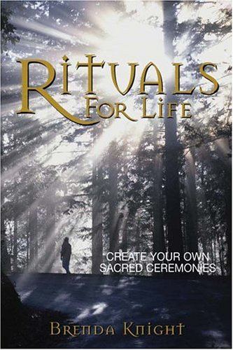 9781593371968: Rituals For Life: Create Your Own Sacred Ceremonies