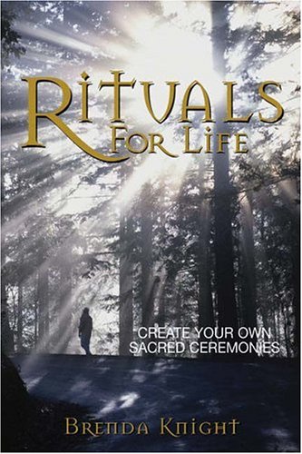 Stock image for Rituals for Life: Create Your Own Sacred Ceremonies for sale by Mr. Bookman