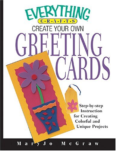 Everything Crafts Create Greeting Ca (Everything Series) (9781593372262) by Nolan, Courtney