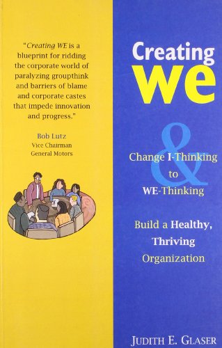 Imagen de archivo de Creating We: Change I-Thinking to WE-Thinking & Build a Healthy, Thriving Organization a la venta por Orion Tech