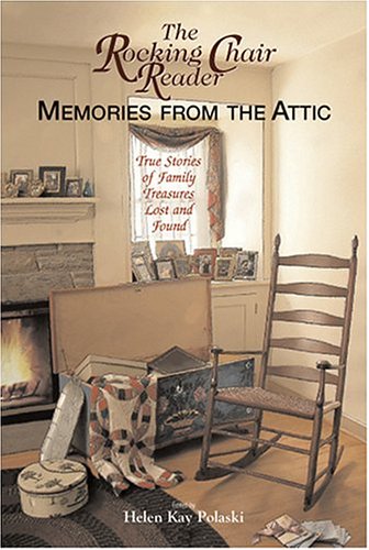 Imagen de archivo de The ROCKING CHAIR READER: MEMORIES FROM THE ATTIC a la venta por SecondSale