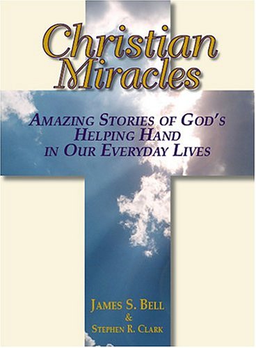 Beispielbild fr Christian Miracles : Amazing Stories of God's Helping Hand in Our Everyday Lives zum Verkauf von Better World Books