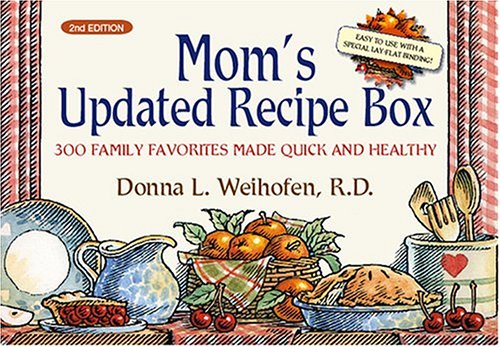 Stock image for Mom's Updated Recipe Box : 300 Family Favorites Made Quick and Healthy for sale by Better World Books