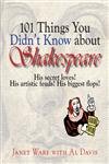 101 Things You Didn't Know About Shakespeare: His Secret Loves! His Artistic Feuds! His Biggest Flops! (9781593372958) by Ware, Janet