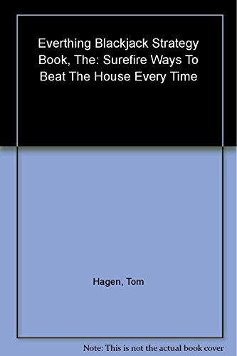 Stock image for The Everything Blackjack Strategy Book: Surefire Ways To Beat The House Every Time for sale by Wonder Book