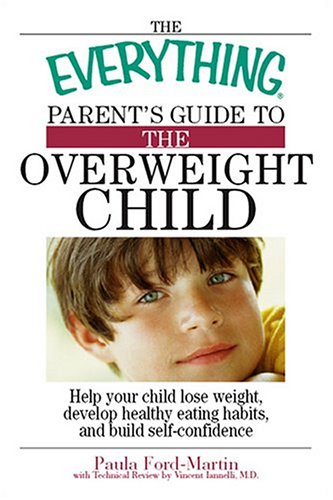 Beispielbild fr The Everything Parent's Guide to the Overweight Child zum Verkauf von Better World Books