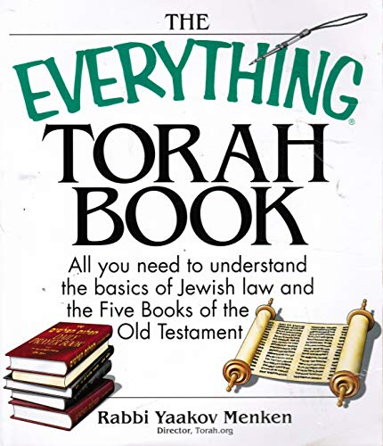 The Everything Torah Book: All You Need To Understand The Basics Of Jewish Law And The Five Books...