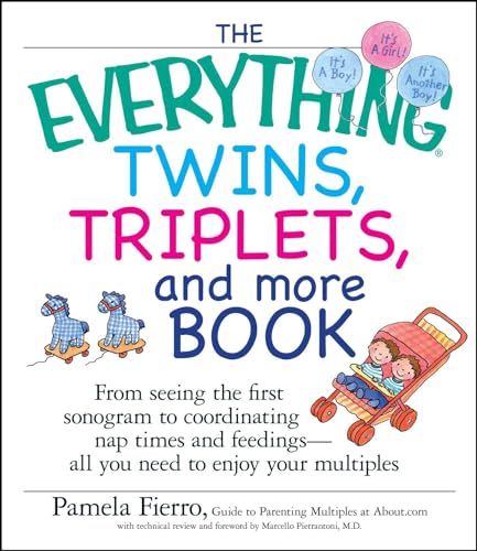 Beispielbild fr The Everything Twins, Triplets, And More Book: From Seeing The First Sonogram To Coordinating Nap Times And Feedings -- All You Need To Enjoy Your Multiples zum Verkauf von Wonder Book