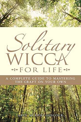 Stock image for Solitary Wicca for Life: Complete Guide to Mastering the Craft on Your Own for sale by ThriftBooks-Atlanta