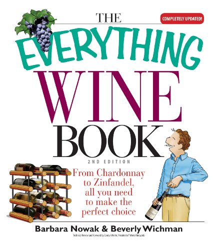 Stock image for The Everything Wine Book : From Chardonnay to Zinfandel, All You Need to Make the Perfect Choice for sale by Better World Books: West