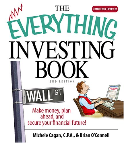 Stock image for The Everything Investing Book : Make Money, Plan Ahead, and Secure Your Financial Future! for sale by Better World Books: West