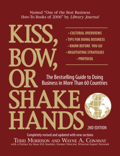 Imagen de archivo de Kiss, Bow, Or Shake Hands: The Bestselling Guide to Doing Business in More Than 60 Countries a la venta por Wonder Book