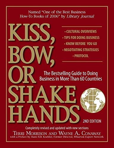 Stock image for Kiss, Bow, Or Shake Hands: The Bestselling Guide to Doing Business in More Than 60 Countries for sale by Dream Books Co.