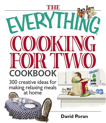 9781593373702: Everything Cooking for Two Cookbook: 300 Creative Ideas for Making Relaxing Meals at Home