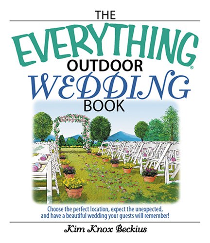 Beispielbild fr The Everything Outdoor Wedding Book zum Verkauf von Better World Books
