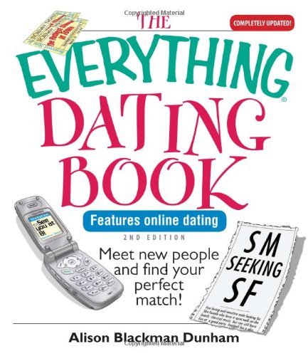 Stock image for The Everything Dating Book: Meet New People And Find Your Perfect Match! (Everything Series) for sale by WorldofBooks