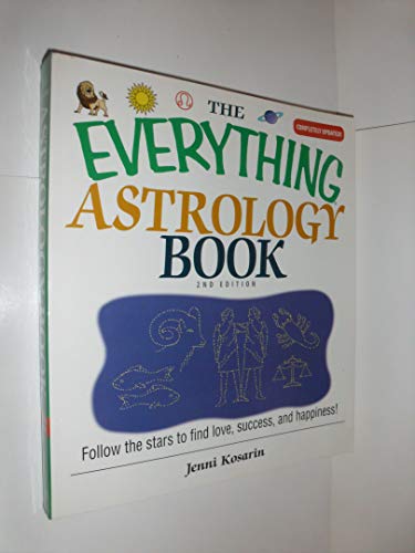Stock image for The Everything Astrology Book : Follow the Stars to Find Love, Success, and Happiness! for sale by Better World Books
