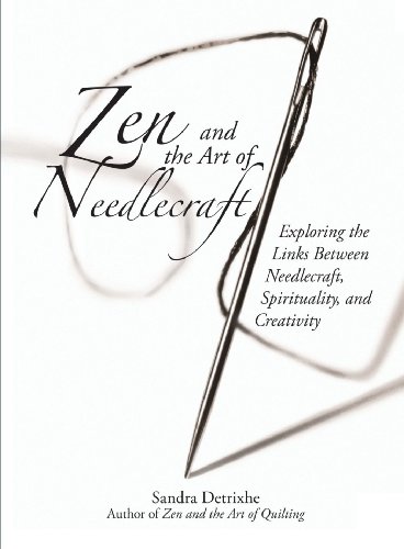Beispielbild fr Zen And the Art of Needlecraft Exploring the Links Between Needle zum Verkauf von Hawking Books