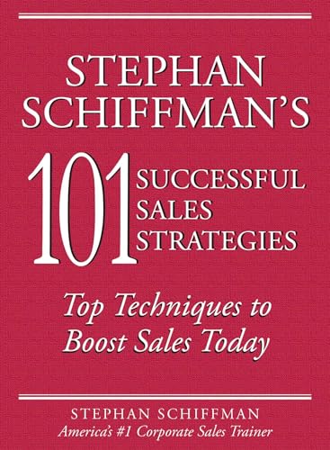 9781593373764: Stephan Schiffman's 101 Successful Sales Strategies: Top Techniques to Boost Sales Today