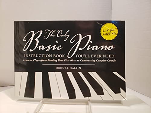 Beispielbild fr The Only Basic Piano Instruction Book You'll Ever Need: Learn to Play--From Reading Your First Notes to Constructing Complex Cords zum Verkauf von ThriftBooks-Atlanta
