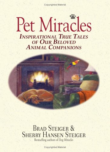 9781593373863: Pet Miracles: Inspirational Stories of Our Beloved Animal Companions: Inspirational True Tales of Our Beloved Animal Companions
