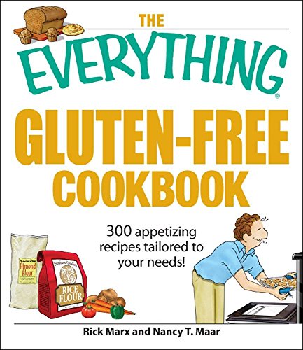 Stock image for The Everything Gluten-Free Cookbook: 300 Appetizing Recipes Tailored to Your Needs! for sale by Wonder Book