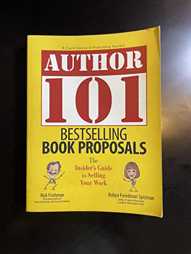 Beispielbild fr Author 101 Bestselling Book Proposals: The Insider's Guide to Selling Your Work zum Verkauf von Wonder Book