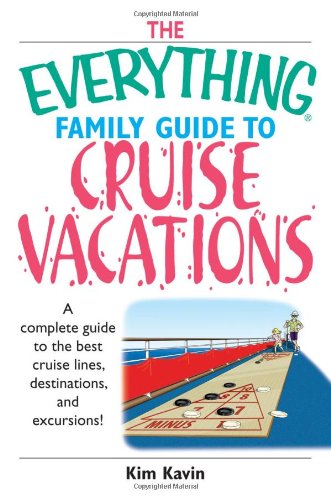 Beispielbild fr The Everything Family Guide To Cruise Vacations: A Complete Guide to the Best Cruise Lines, Destinations, And Excursions zum Verkauf von Wonder Book