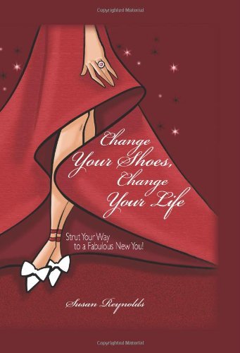 Beispielbild fr Change Your Shoes, Change Your Life zum Verkauf von Better World Books