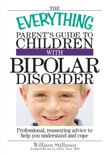 Imagen de archivo de The Everything Parent's Guide to Children with Bipolar Disorder: Professional, Reassuring Advice to Help You Understand and Cope (Everything: Parenting and Family) a la venta por Jenson Books Inc