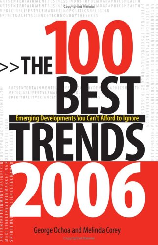 9781593374518: The 100 Best Trends, 2006: Emerging Developments You Can't Afford to Ignore