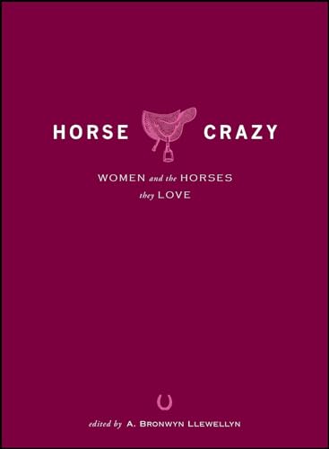 Beispielbild fr Horse Crazy : Women and the Horses They Love zum Verkauf von Better World Books