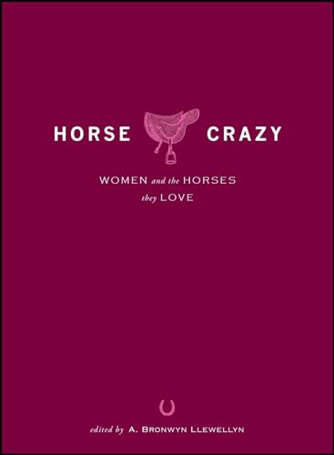 Stock image for Horse Crazy : Women and the Horses They Love for sale by Better World Books