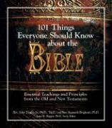 Beispielbild fr 101 Things Everyone Should Know About The Bible: Essential Teachings And Principles from the Old And New Testament zum Verkauf von Once Upon A Time Books